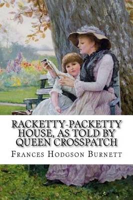 Book cover for Racketty-Packetty House, as Told by Queen Crosspatch Frances Hodgson Burnett