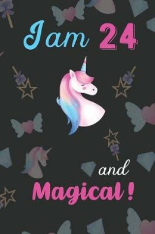 Cover of I am 24 and Magical
