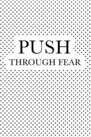 Cover of Push Through Fear
