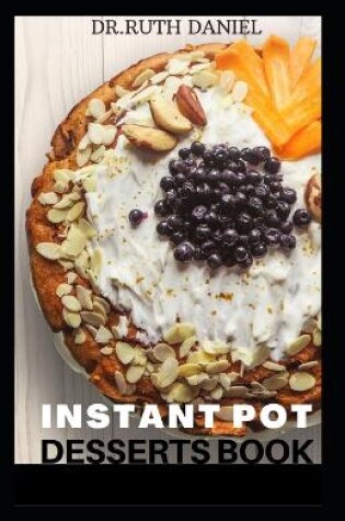 Cover of The Instant Pot Desserts Book