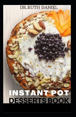 Book cover for The Instant Pot Desserts Book