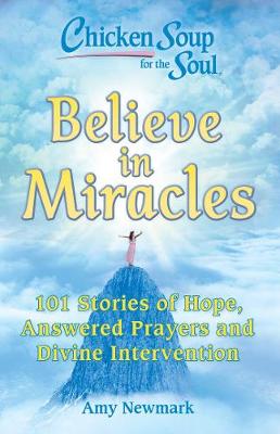 Book cover for Chicken Soup for the Soul: Believe in Miracles