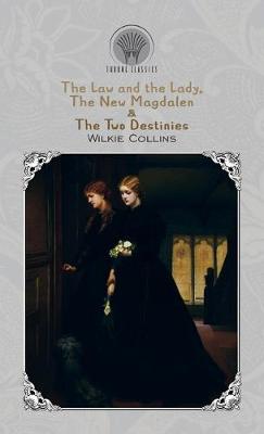 Book cover for The Law and the Lady, The New Magdalen & The Two Destinies