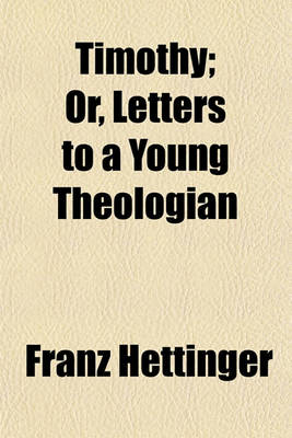 Book cover for Timothy; Or, Letters to a Young Theologian