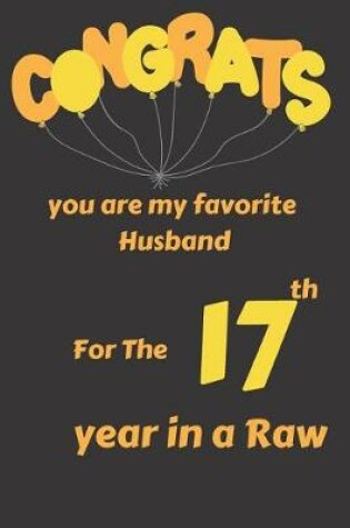 Cover of Congrats You Are My Favorite Husband for the 17th Year in a Raw