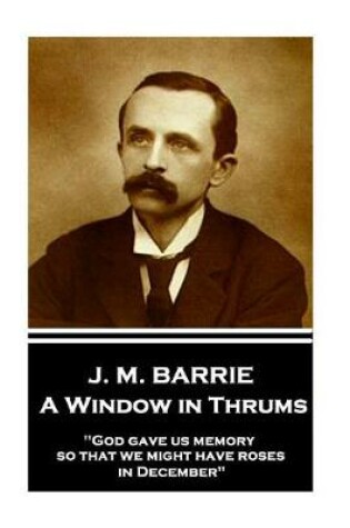Cover of J.M. Barrie - A Window in Thrums