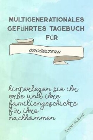 Cover of Multigenerationales Gefuhrtes Tagebuch Fur Grosseltern