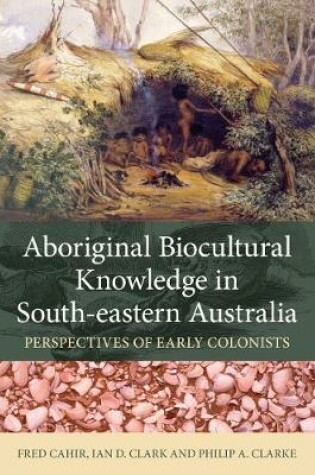 Cover of Aboriginal Biocultural Knowledge in South-eastern Australia