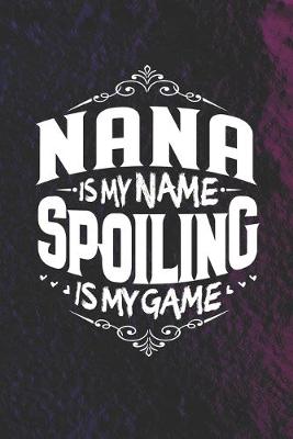 Book cover for Nana Is My Name Spoiling Is My Game