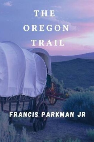 Cover of The Oregon Trail (Illustrated)