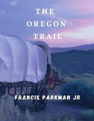 Book cover for The Oregon Trail (Illustrated)