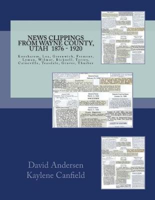 Book cover for News Clippings From Wayne County, Utah 1876 - 1920