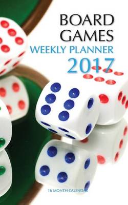 Book cover for Board Games Weekly Planner 2017