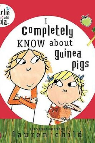 Cover of I Completely Know about Guinea Pigs