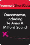 Book cover for Queenstown, including Te Anau & Milford Sound, New Zealand