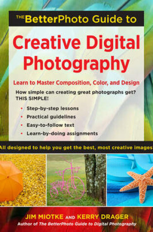 Cover of The Betterphoto Guide To Creative Digital Photography