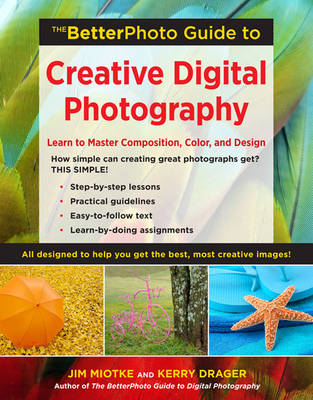 Book cover for The Betterphoto Guide To Creative Digital Photography