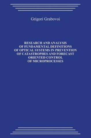 Cover of Research and Analysis of Fundamental Definitions of Optical Systems in Prevention of Catastrophes and Forecast Oriented Control of Microprocesses