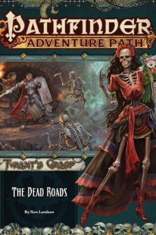 Cover of Pathfinder Adventure Path: The Dead Roads (Tyrant’s Grasp 1 of 6)