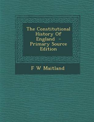 Book cover for The Constitutional History of England - Primary Source Edition