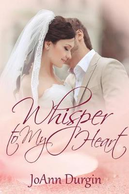 Book cover for Whisper to My Heart