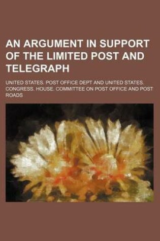 Cover of An Argument in Support of the Limited Post and Telegraph