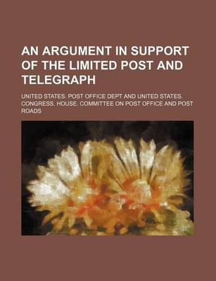 Book cover for An Argument in Support of the Limited Post and Telegraph