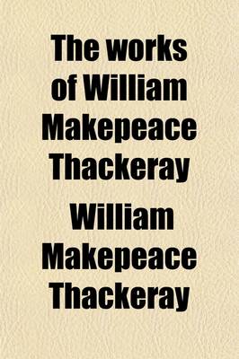 Book cover for The Works of William Makepeace Thackeray Volume 25; Roundabout Papers