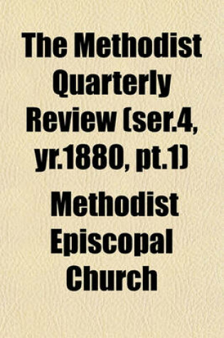 Cover of The Methodist Quarterly Review (Ser.4, Yr.1880, PT.1)