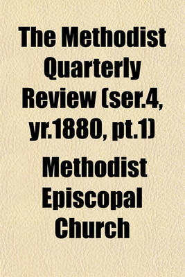 Book cover for The Methodist Quarterly Review (Ser.4, Yr.1880, PT.1)