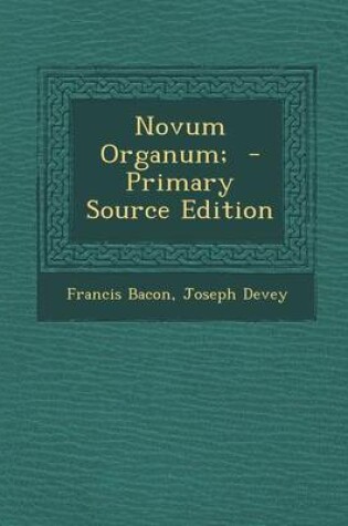 Cover of Novum Organum; - Primary Source Edition