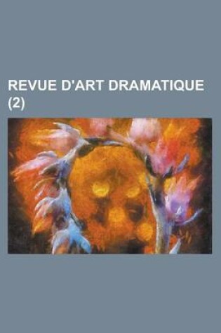 Cover of Revue D'Art Dramatique (2)