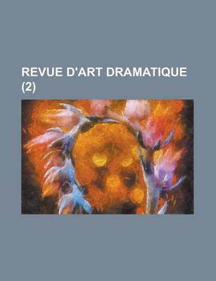 Book cover for Revue D'Art Dramatique (2)