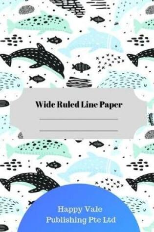 Cover of Cute Dolphin Theme Wide Ruled Line Paper