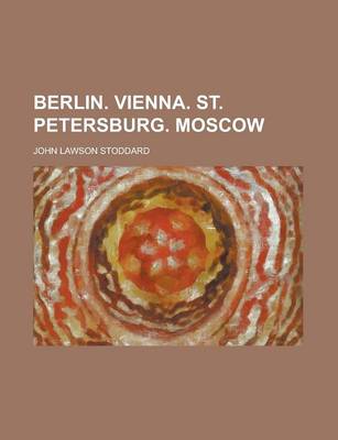 Book cover for Berlin. Vienna. St. Petersburg. Moscow