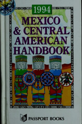 Cover of Mexico & Central American Handbook, 1994 Ed