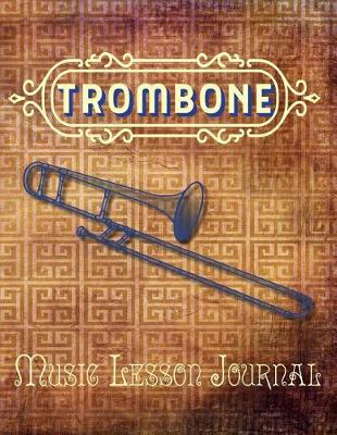 Book cover for Trombone Music Lesson Journal