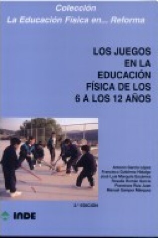 Cover of Los Juegos En La Educacion Fisica de Los 6 a Los 12 Anos