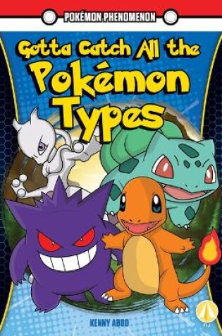 Cover of Gotta Catch All the Pokemon Types