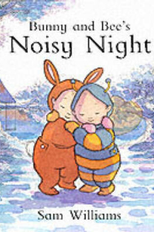 Cover of Bunny and Bee's Noisy Night