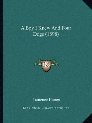 Book cover for A Boy I Knew and Four Dogs (1898)