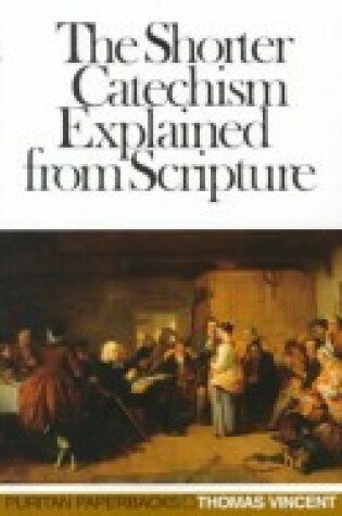 Cover of Shorter Catechism Explained from Scripture