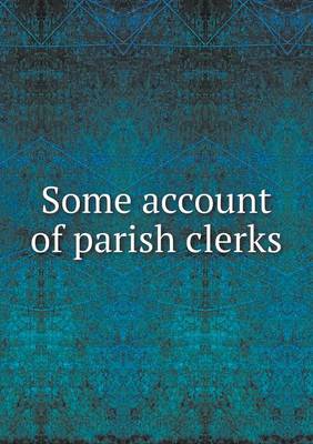 Book cover for Some Account of Parish Clerks