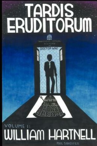 Cover of Tardis Eruditorum - A Unauthorized Critical History of Doctor Who Volume 1
