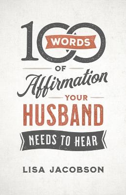 Book cover for 100 Words of Affirmation Your Husband Needs to Hear