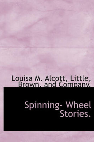 Cover of Spinning- Wheel Stories.