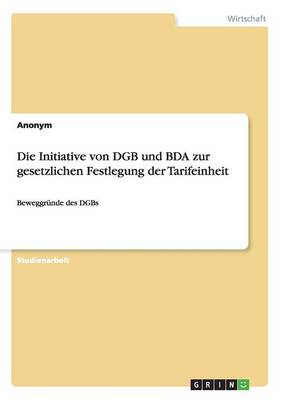 Book cover for Die Initiative von DGB und BDA zur gesetzlichen Festlegung der Tarifeinheit