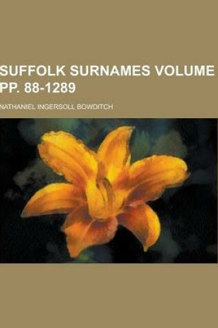 Cover of Suffolk Surnames Volume Pp. 88-1289