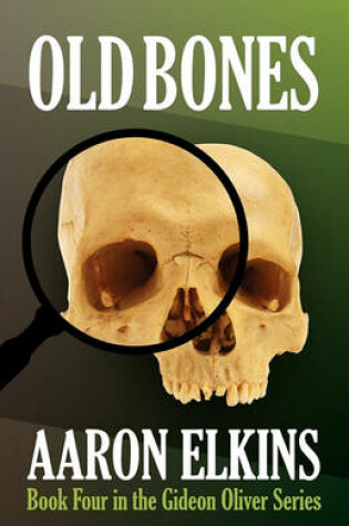 Cover of Old Bones (Book Four in the Gideon Oliver Series)