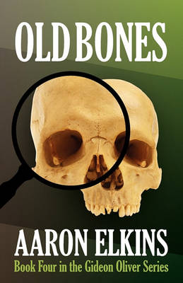 Book cover for Old Bones (Book Four in the Gideon Oliver Series)